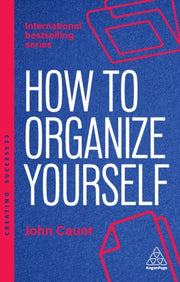 How To Organize Yourself Simple Ways To