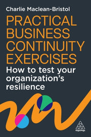 Practical Business Continuity Exercises By Maclean-bristol, C