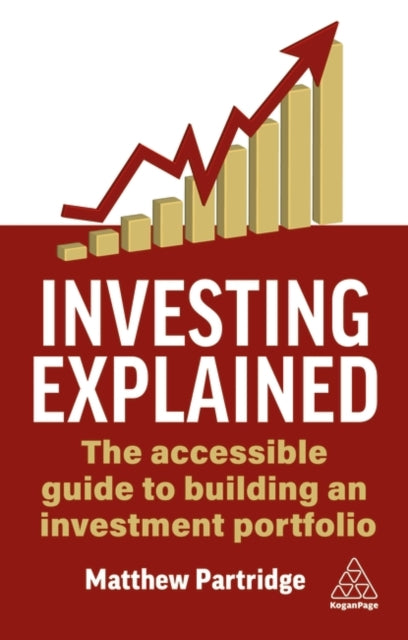 Investing Explained : The Accessible Gui By Patridge, Matthew