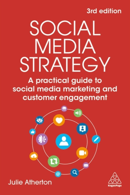 Social Media Strategy :a Practical Guide By Atherton, Julie