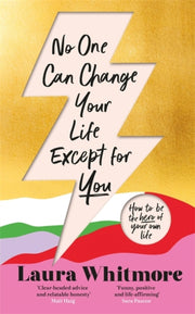 No One Can Change Your Life Except/you