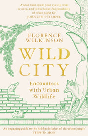 Wild City Encounters With Urban Wildlife By Wilkinson, Florence