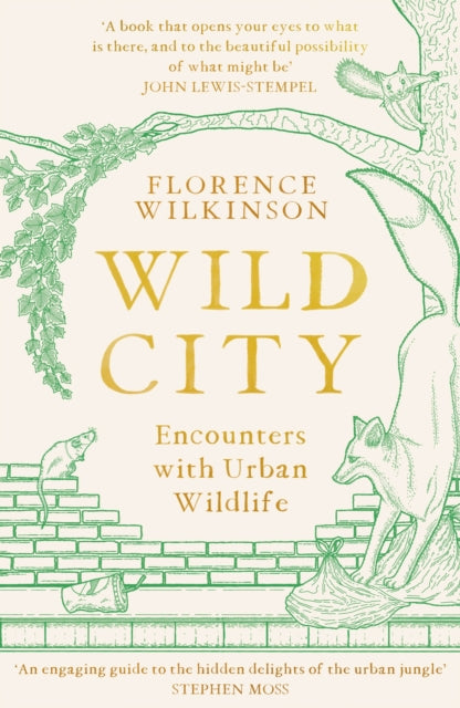 Wild City Encounters With Urban Wildlife By Wilkinson, Florence