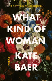 What Kind Of Woman By Kate Baer