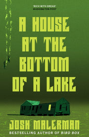 A House At The Bottom Of The Lake By Josh Malerman