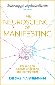 Neuroscience Of Manifesting By Brennan, Sabina