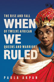 When We Ruled By Akpan, Paula