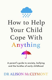 How To Help Your Child Cope With Anythin