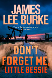 Dont Forget Me Little Bessie By Burke, James Lee
