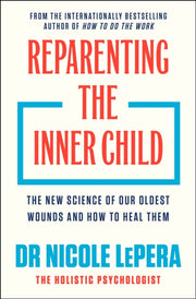 Reparenting The Inner Child By Lepera, Dr Nicole