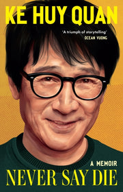 Never Say Die By Quan, Ke Huy
