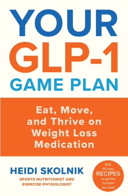 Your Glp 1 Game Plan By Skolnik, Heidi