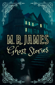 M R James Ghost Stories