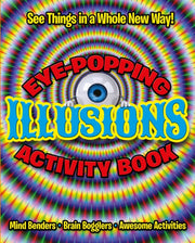 Eye Popping Illusions Activity Book