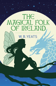 Magical Folk Of Ireland By Yeats, W B