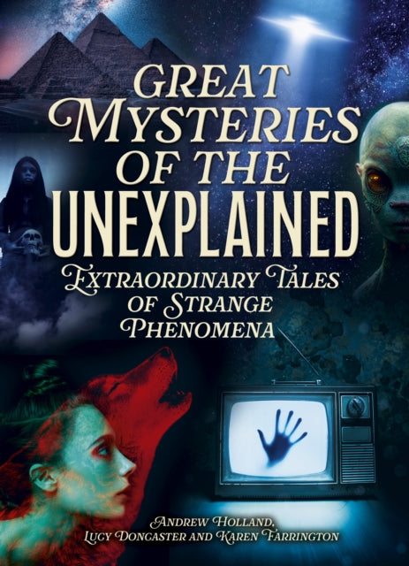 Great Mysteries Of The Unexplained By Holland, A Et Al