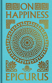 On Happiness By Epicurus