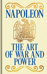 Napoleons The Art Of War & Power By Bonaparte, Napoleon