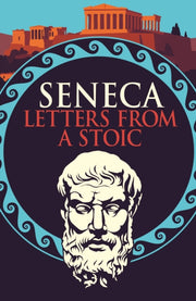 Seneca Letters From A Stoic By Seneca
