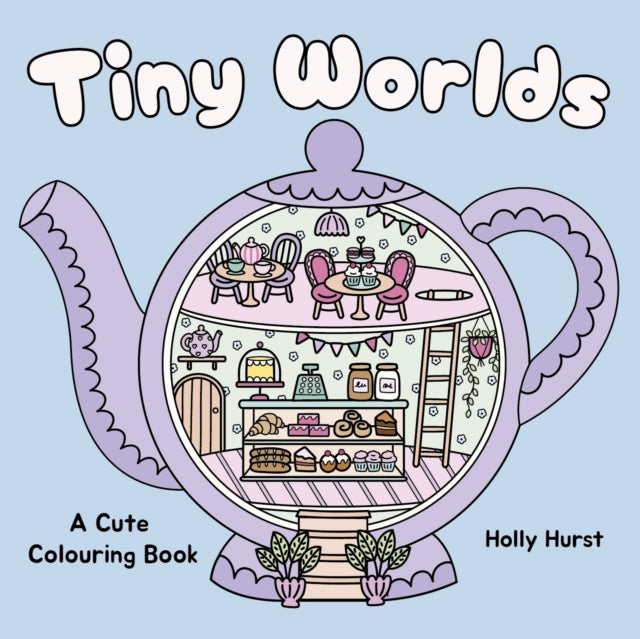 Tiny Worlds Cute Colouring Book By Hurst, Holly (ill)