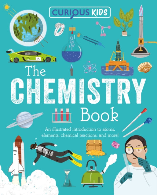 Curious Kids The Chemistry Book By Huggins-cooper, Lynn