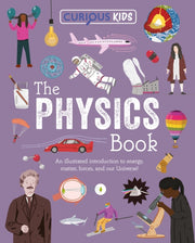 Curious Kids The Physics Book