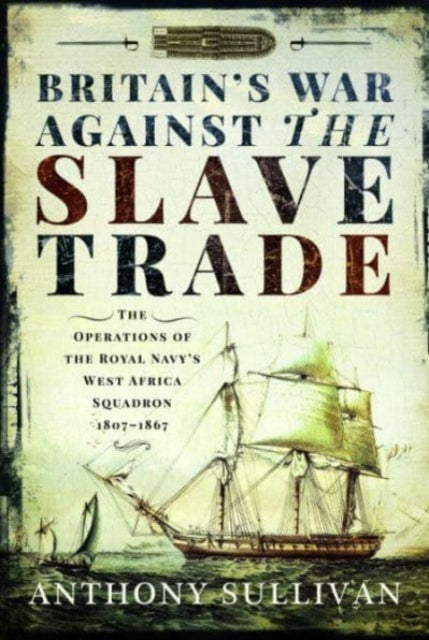 Britains War Against The Slave Trade