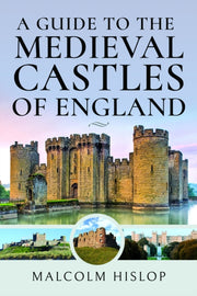 Guide To The Medieval Castles Of England By Hislop, Malcolm