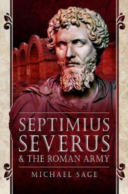 Septimius Severus & The Roman Army