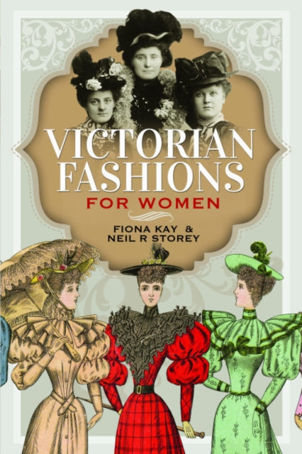 Victorian Fashions For Women By Storey, Neil R