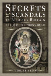 Secrets & Scandals In Regency Britain