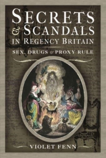 Secrets & Scandals In Regency Britain