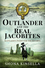 Outlander & The Real Jacobites By Kinsella, Shona