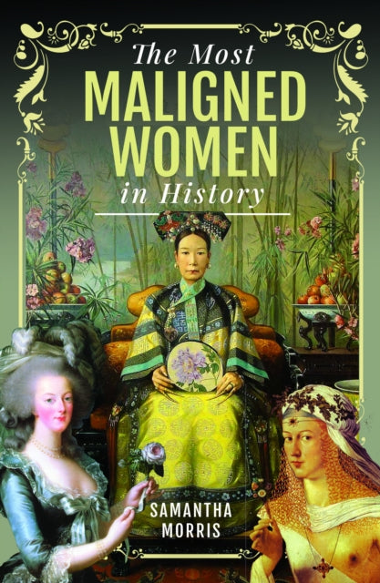 Most Maligned Women In History