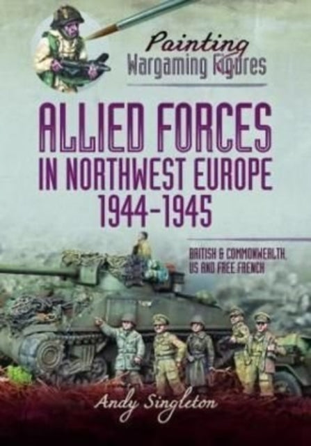 Painting Wargaming Figures Allied Forces