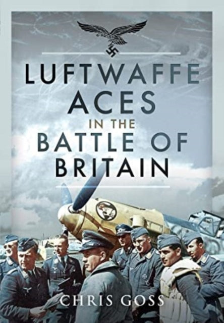 Luftwaffe Aces In The Battle Of Britain