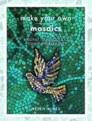 Make Your Own Mosaics By Miles, Helen