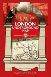 History Of The London Underground Map By Roope, Caroline