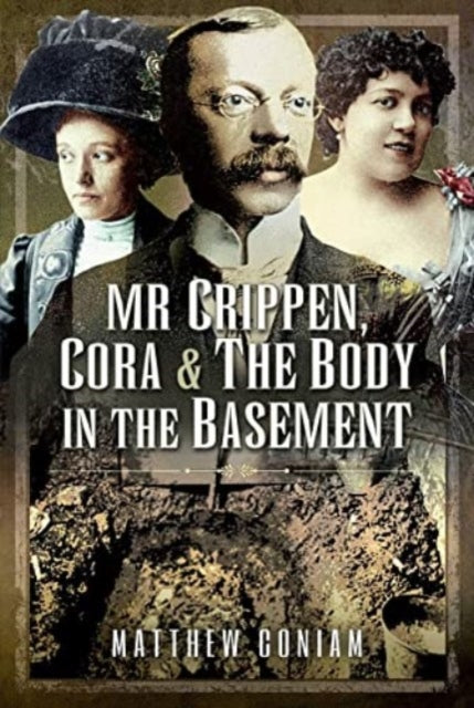 Mr Crippen Cora & The Body In The Baseme