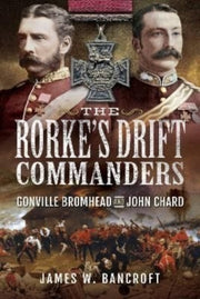 Rorkes Drift Commanders