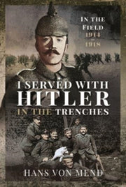 I Served With Hitler In The Trenches