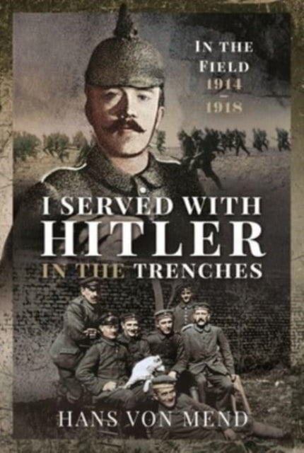 I Served With Hitler In The Trenches