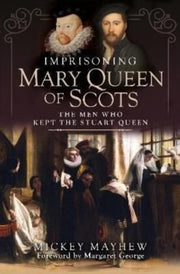 Imprisoning Mary Queen Of Scots