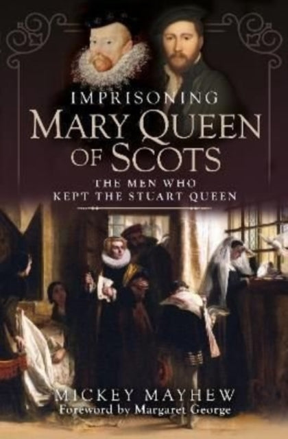 Imprisoning Mary Queen Of Scots