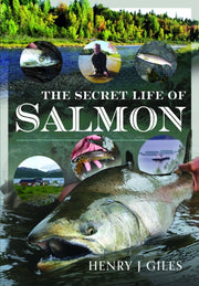 Secret Life Of Salmon By Giles, Henry J