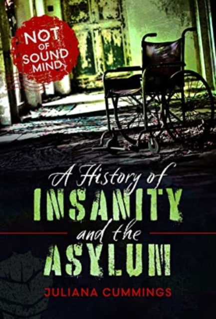 History Of Insanity & The Asylum