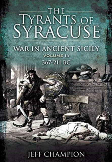 Tyrants Of Syracuse War In Ancient Sicil By Champion, Jeff