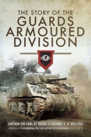 Story Of The Guards Armoured Division By Hill, E.r.
