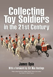 Collecting Toy Soldiers In The 21st Cent
