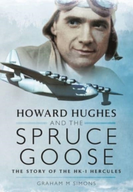 Howard Hughes And The Spruce Goose
